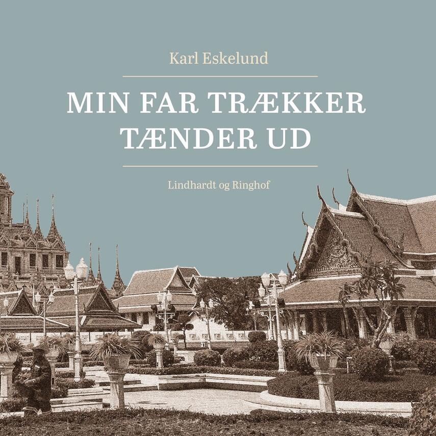 Karl Eskelund: Min far trækker tænder ud