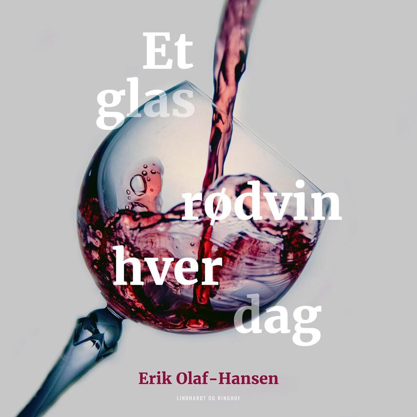 Erik Olaf-Hansen: Et glas rødvin hver dag : tør du lade være?