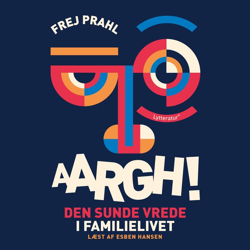 Frej Prahl: AARGH! - den sunde vrede i familielivet