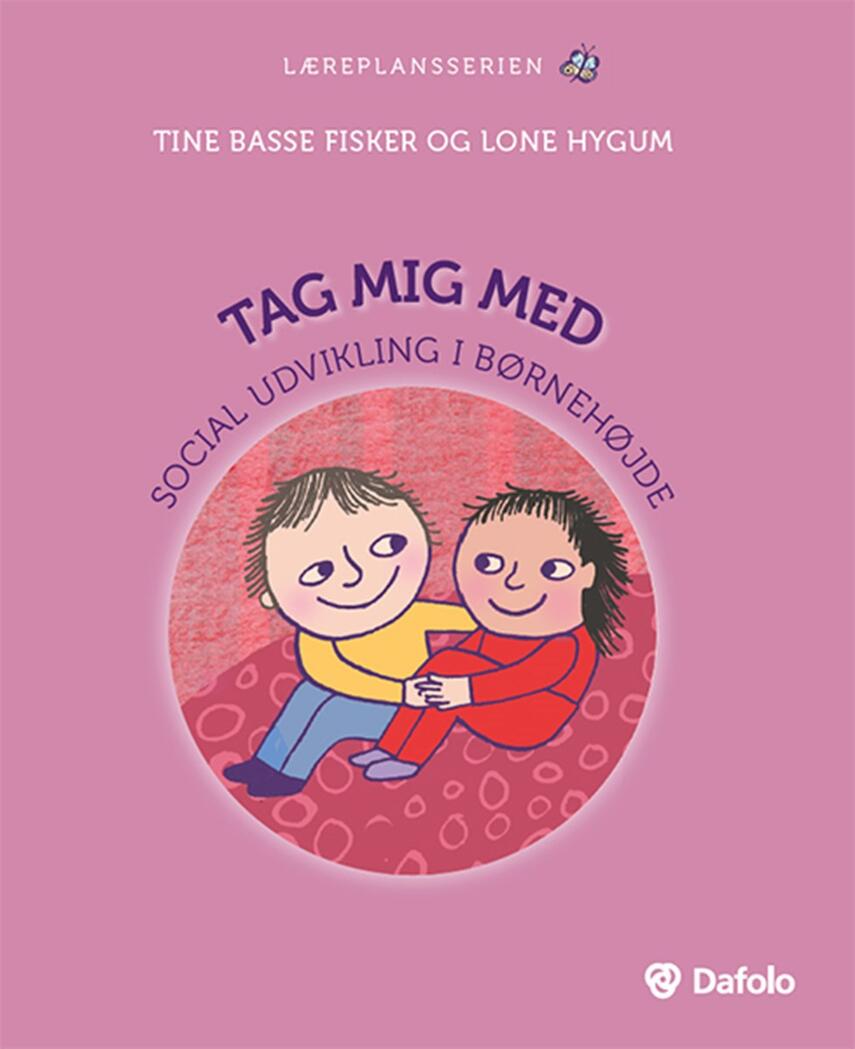 Lone Hygum, Tine Basse Fisker: Tag mig med : social udvikling i børnehøjde