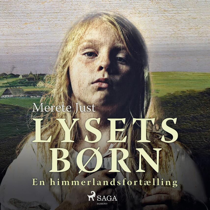 Merete Just: Lysets børn : en himmerlandsfortælling