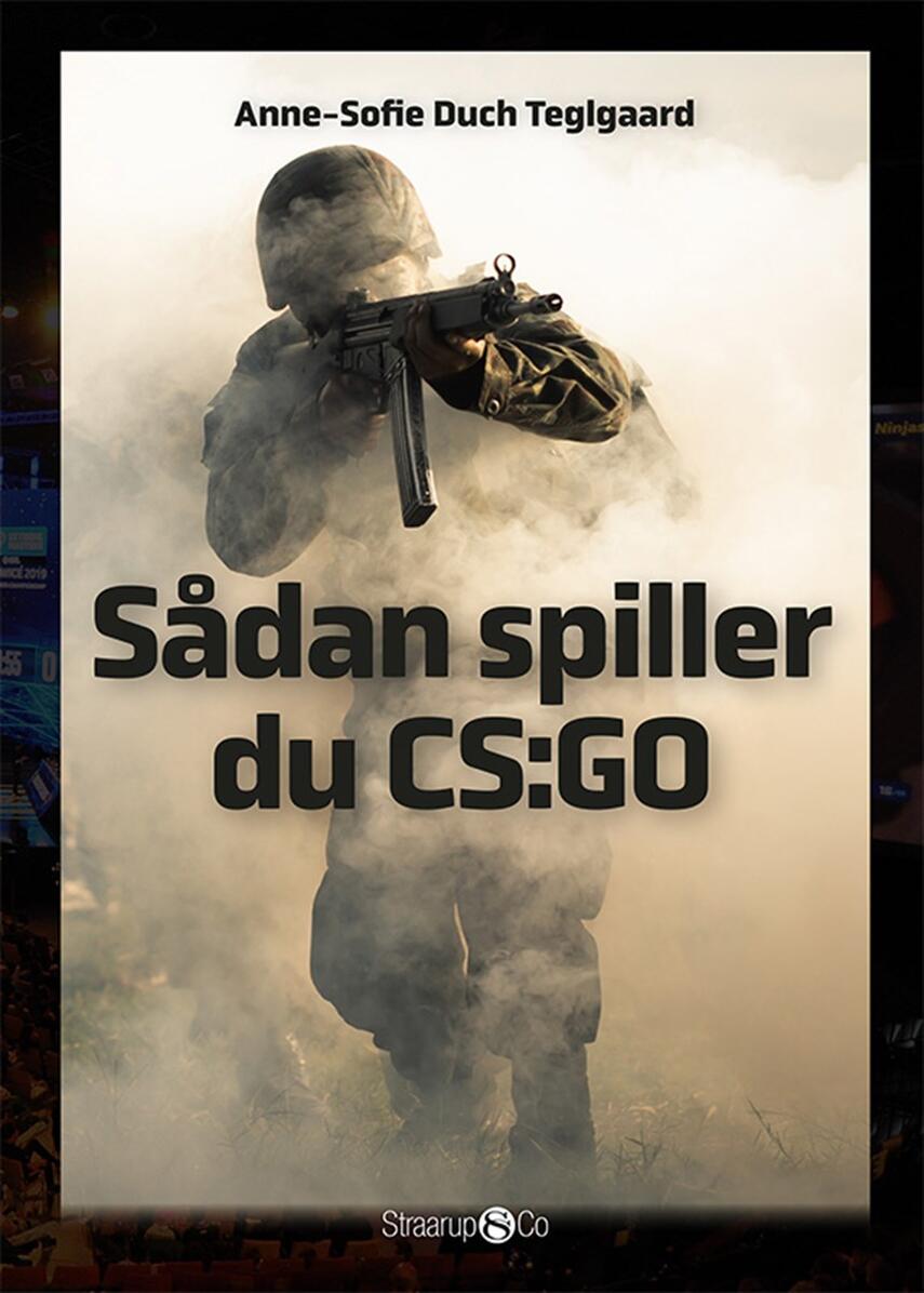 Anne-Sofie Duch Teglgaard: Sådan spiller du CS:GO
