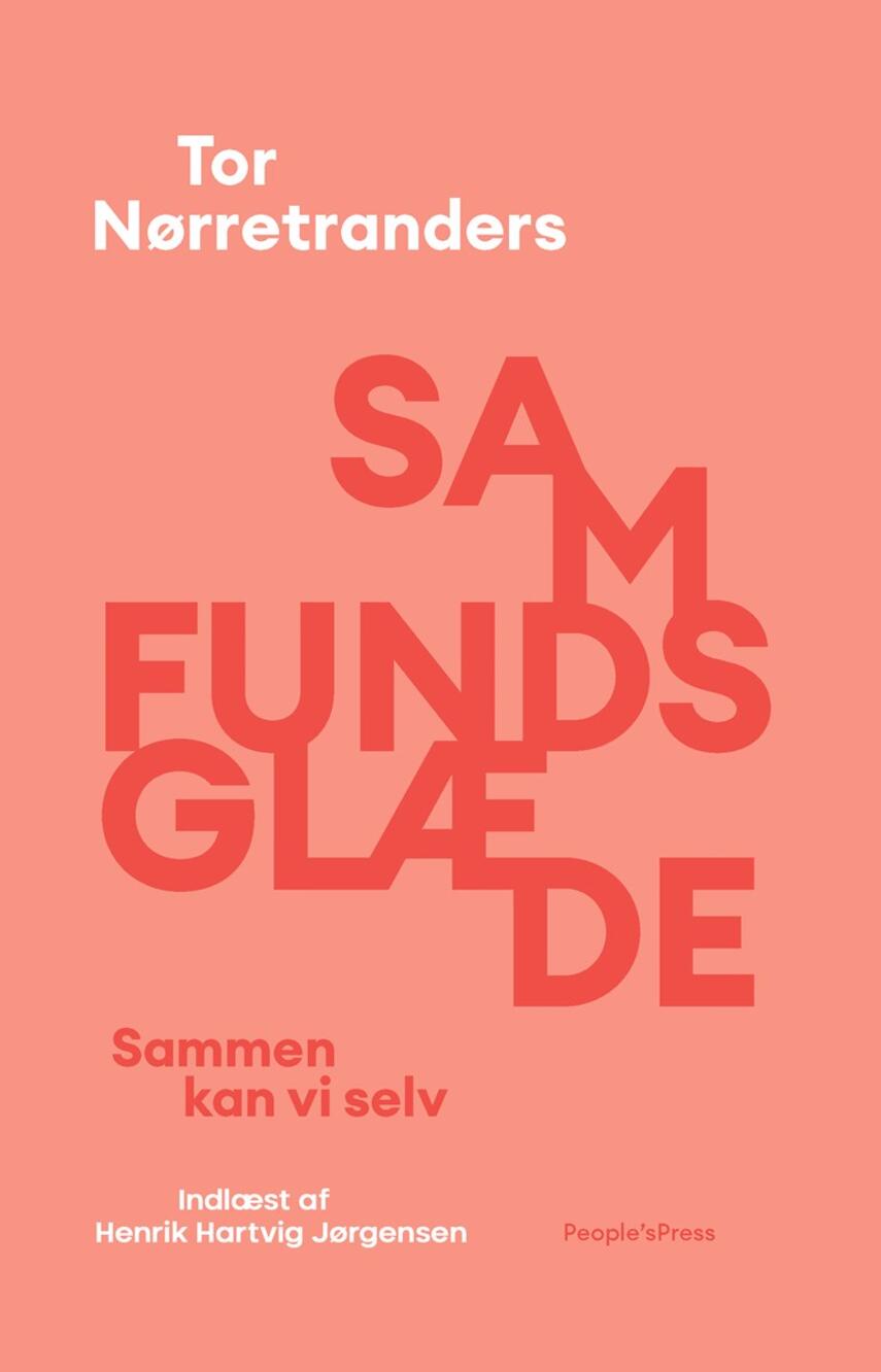 Tor Nørretranders: Samfundsglæde : sammen kan vi selv