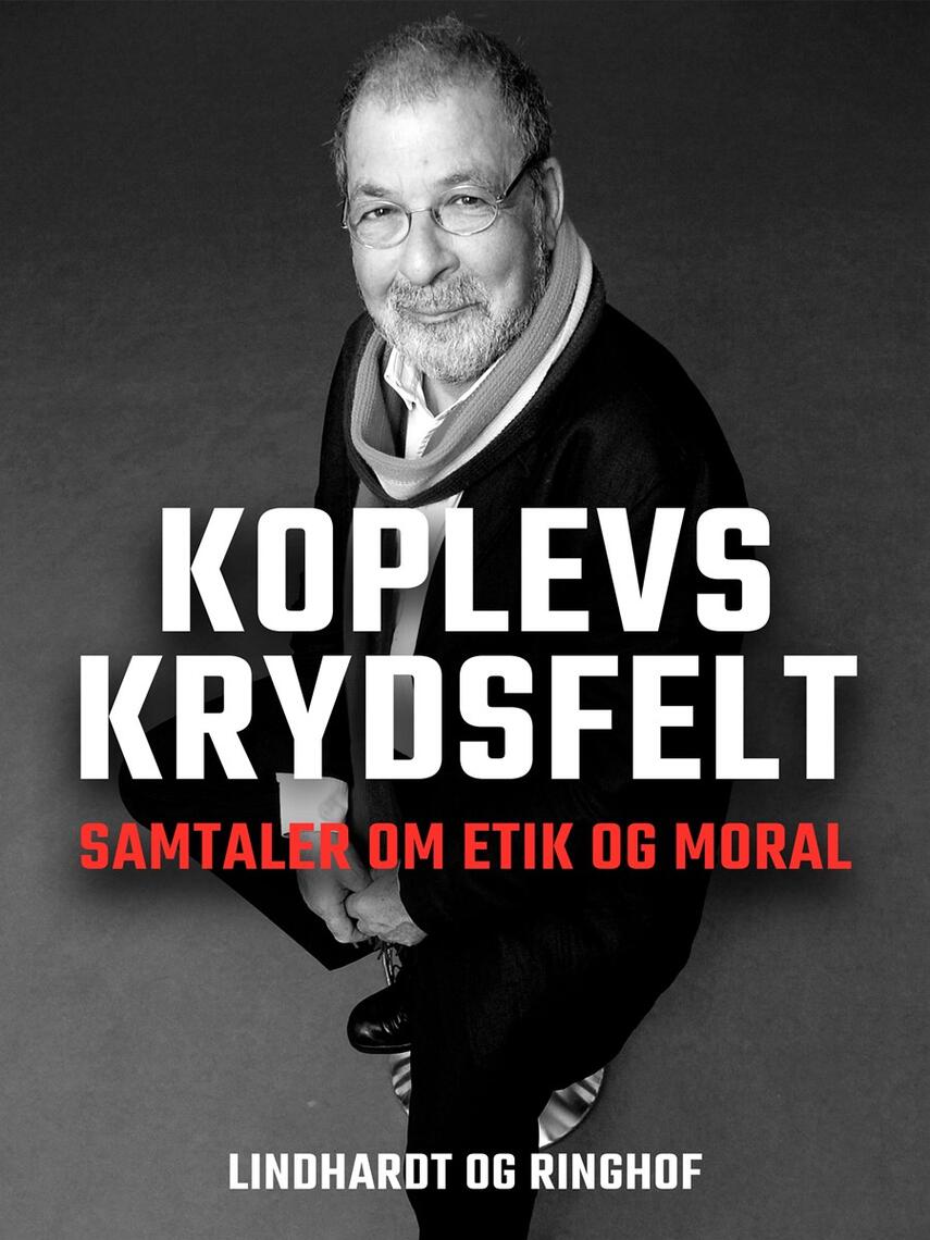 Kjeld Koplev: Koplevs Krydsfelt : samtaler om etik og moral