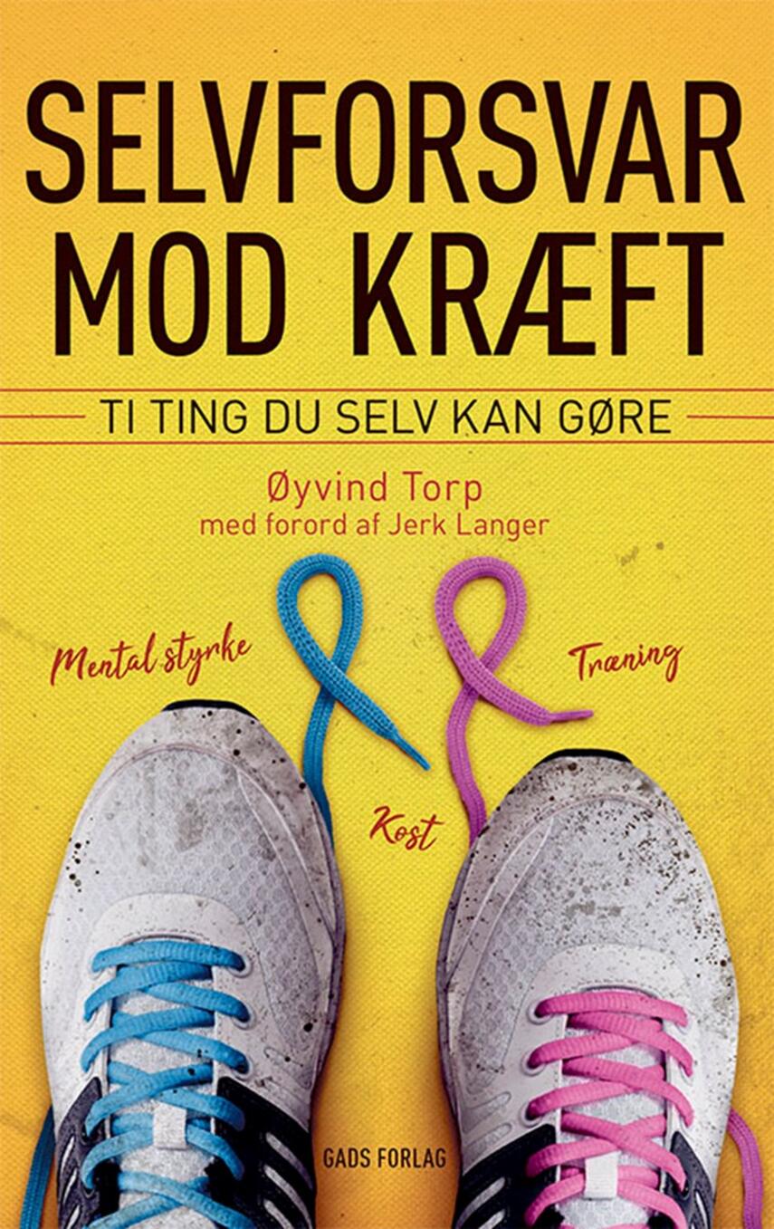 Øyvind Torp (f. 1977), Geir Stian Ulstein: Selvforsvar mod kræft : ti ting du selv kan gøre