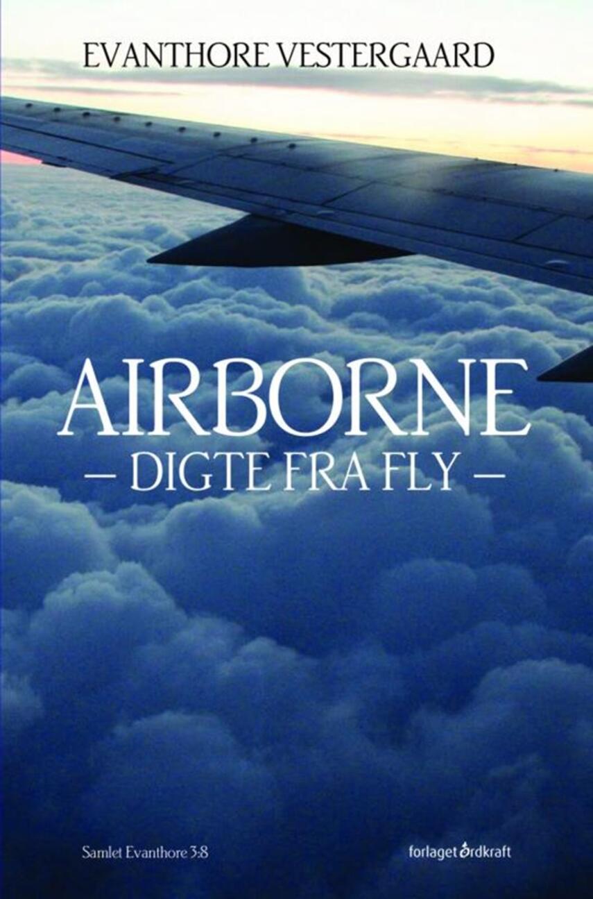 Evanthore Vestergaard: Airborne : digte fra fly