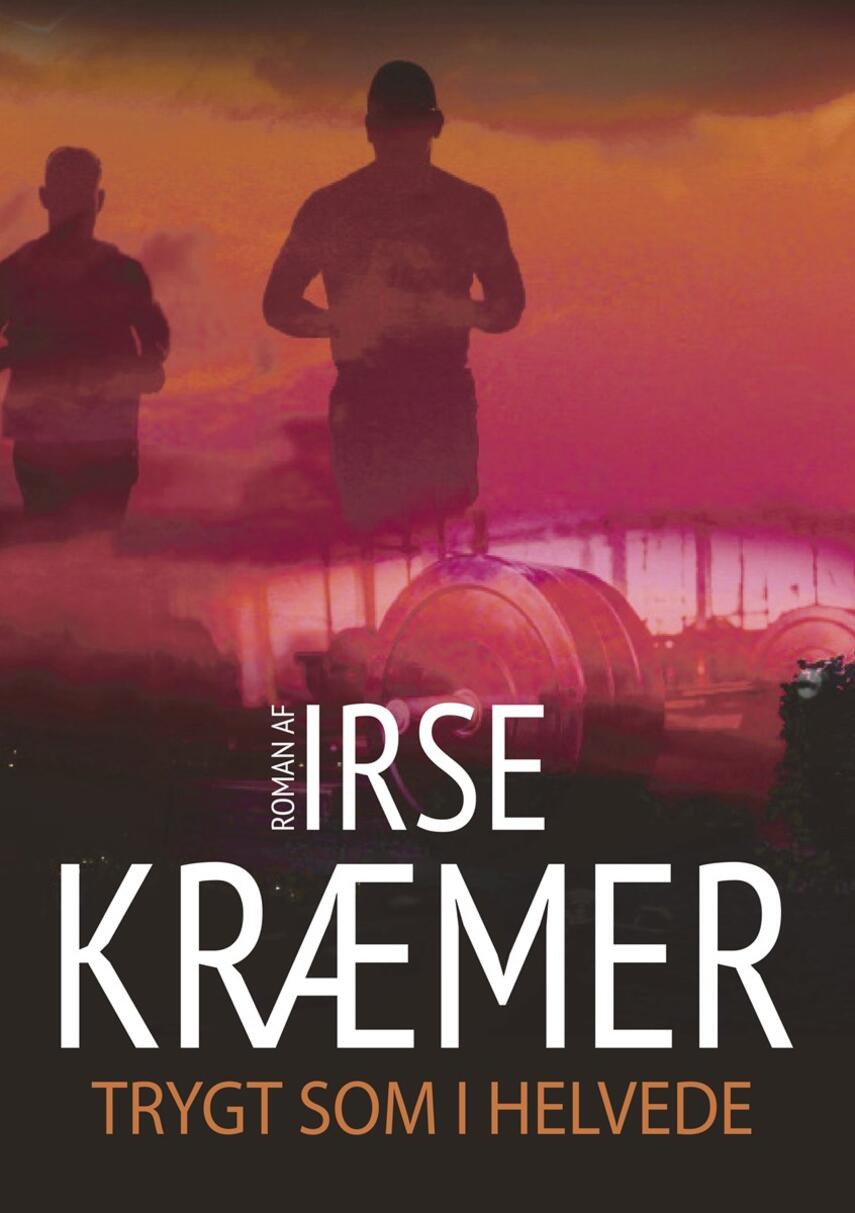 Irse Kræmer: Trygt som i helvede : roman