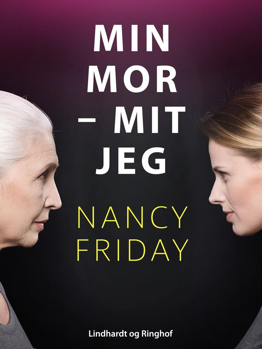 Nancy Friday: Min mor - mit jeg : en datters søgen efter identitet