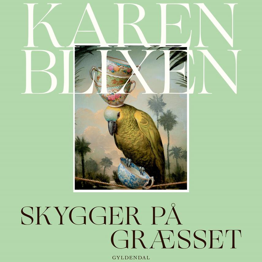 Karen Blixen: Skygger på græsset (Ny retskrivning, ved Birgitte Hjort Sørensen)
