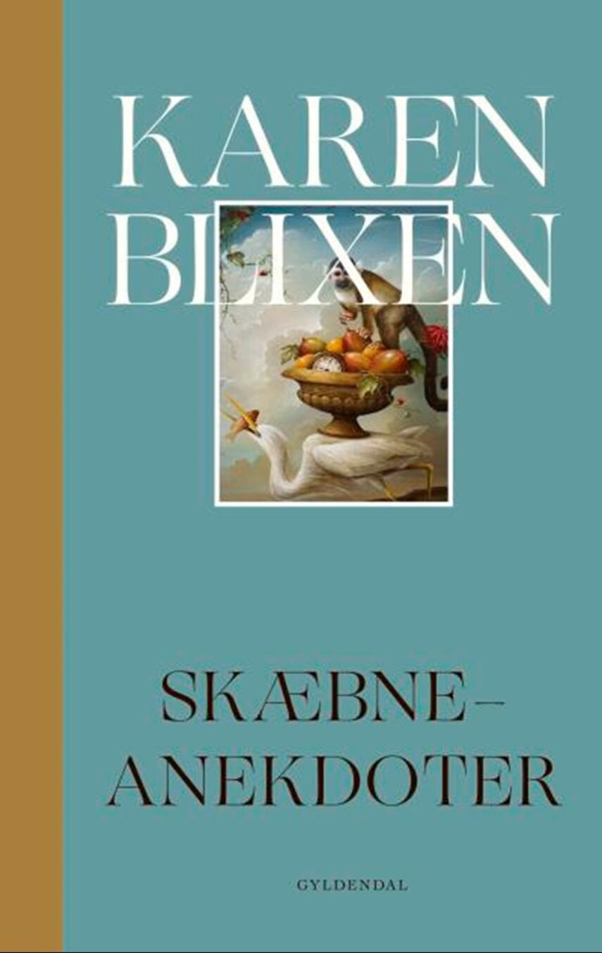 Karen Blixen: Skæbne-anekdoter (Moderne retskrivning)