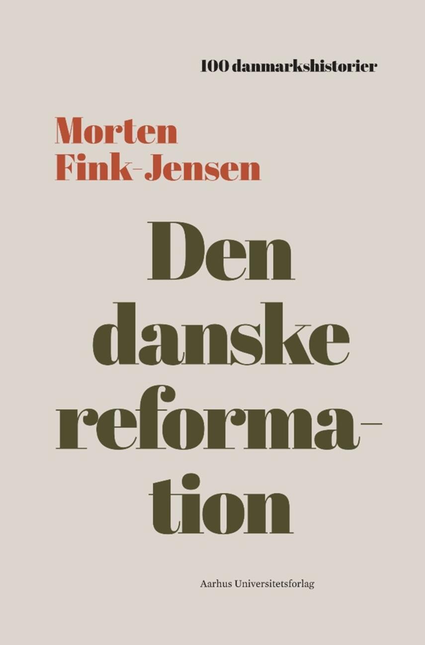 Morten Fink-Jensen: Den danske reformation