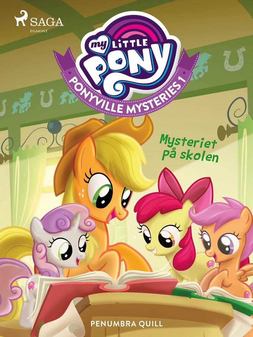 Penumbra Quill: My little pony - mysteriet på skolen