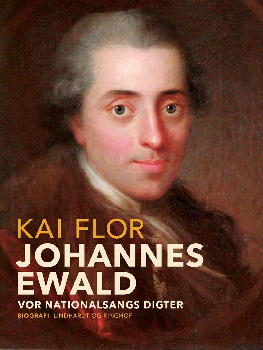 : Johannes Ewald. Vor nationalsangs digter