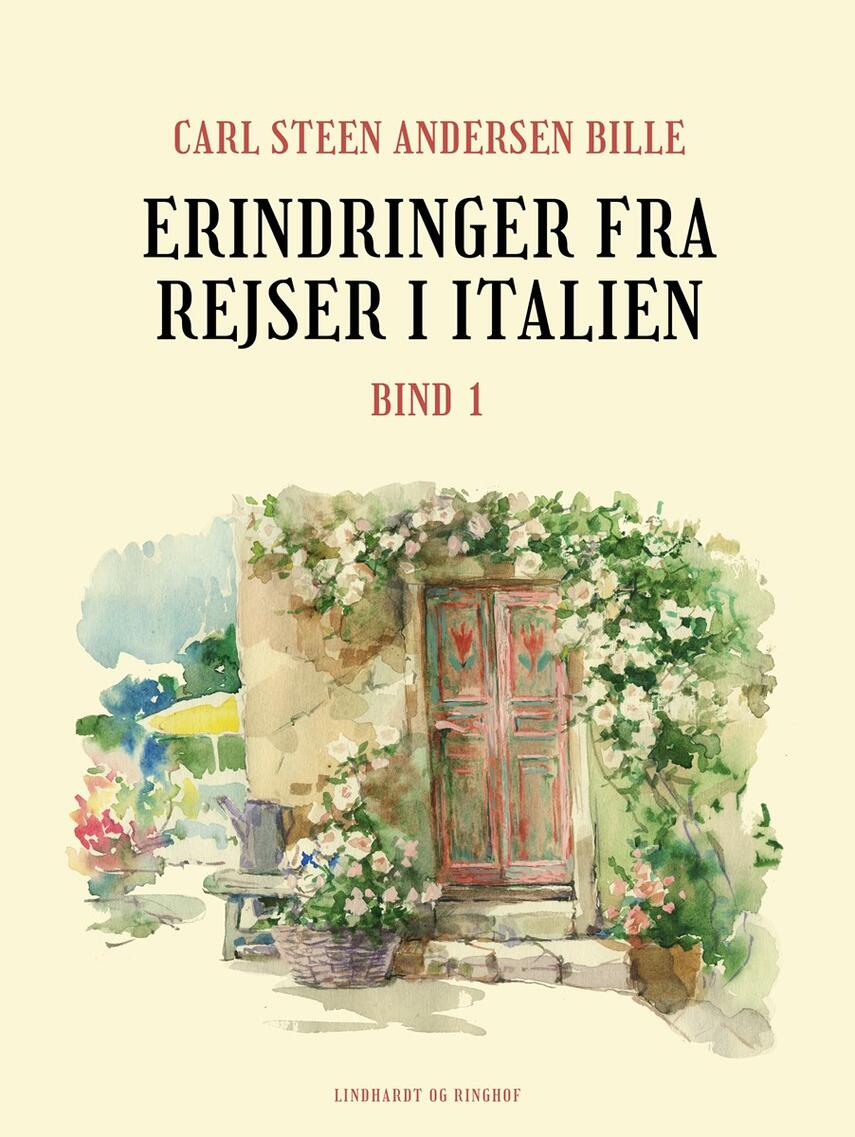 C. St. A. Bille: Erindringer fra Rejser i Italien. Bind 1