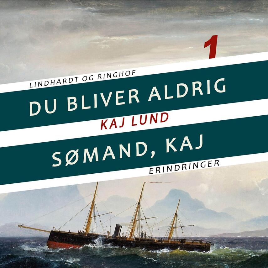 Kaj Lund (f. 1911): Du bliver aldrig sømand, Kaj