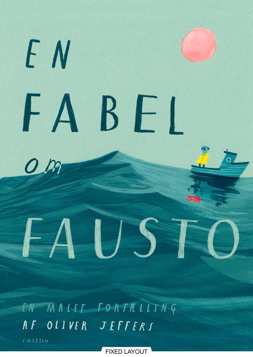 Oliver Jeffers: En fabel om Fausto : en malet fortælling