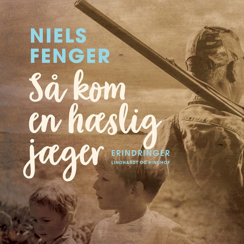 Niels Fenger: Så kom en hæslig jæger