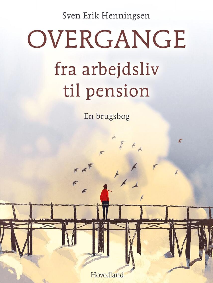 Sven Erik Henningsen (f. 1948): Overgange : fra arbejdsliv til pension : en brugsbog