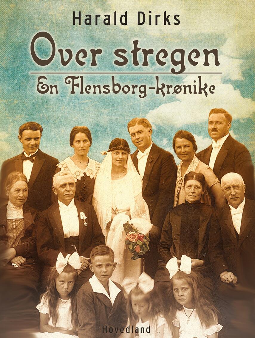 Harald Dirks: Over stregen - en Flensborg-krønike