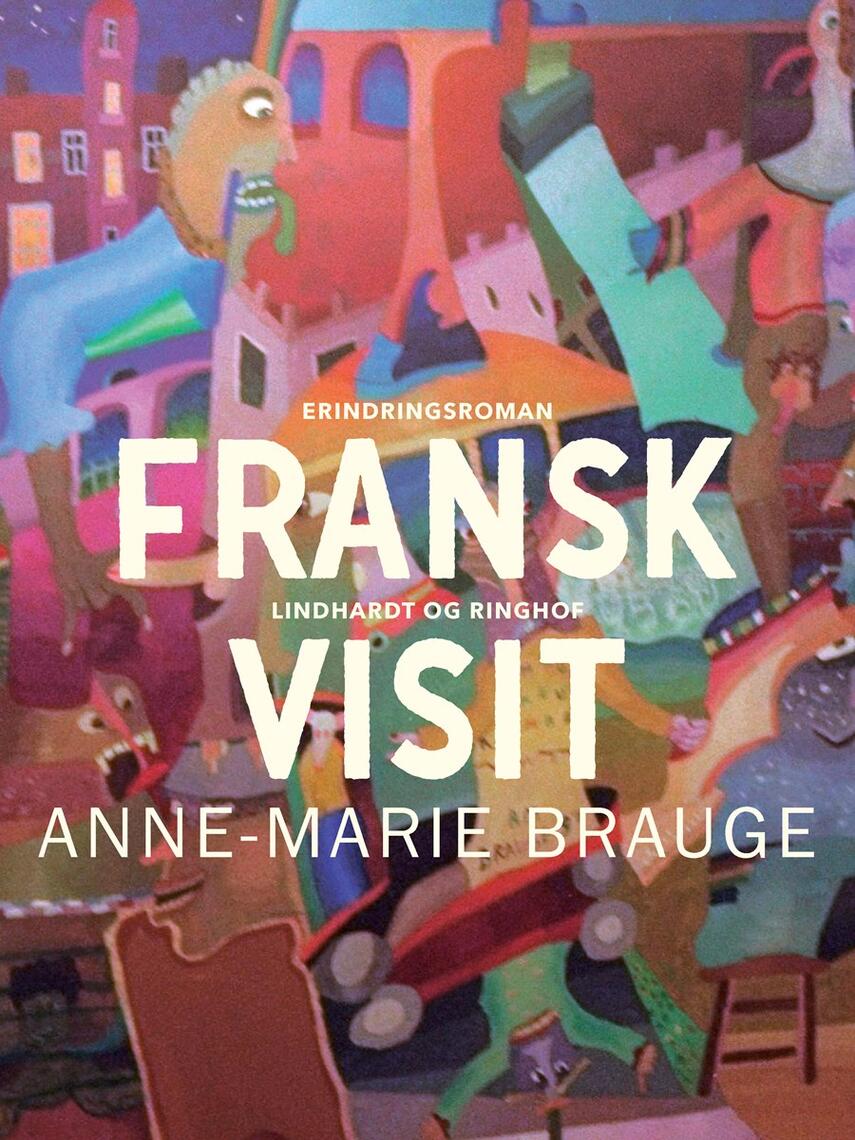 Anne-Marie Brauge: Fransk visit : erindringsroman