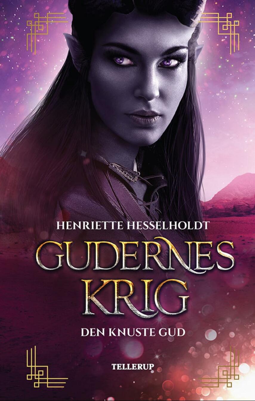 Henriette Hesselholdt: Gudernes krig - den knuste gud