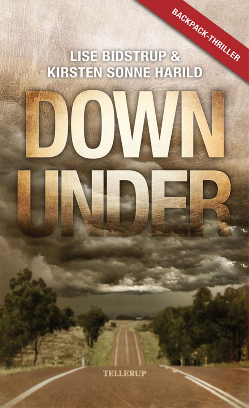 Lise Bidstrup, Kirsten Sonne Harild: Down Under : backpack-thriller