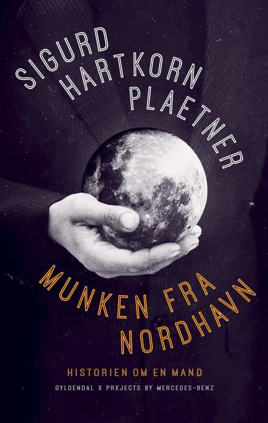 Sigurd Hartkorn Plaetner: Munken fra Nordhavn : historien om en mand