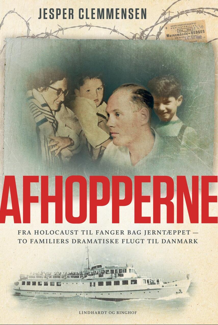 Jesper Clemmensen: Afhopperne : fra holocaust til fanger bag jerntæppet - to familiers dramatiske flugt til Danmark