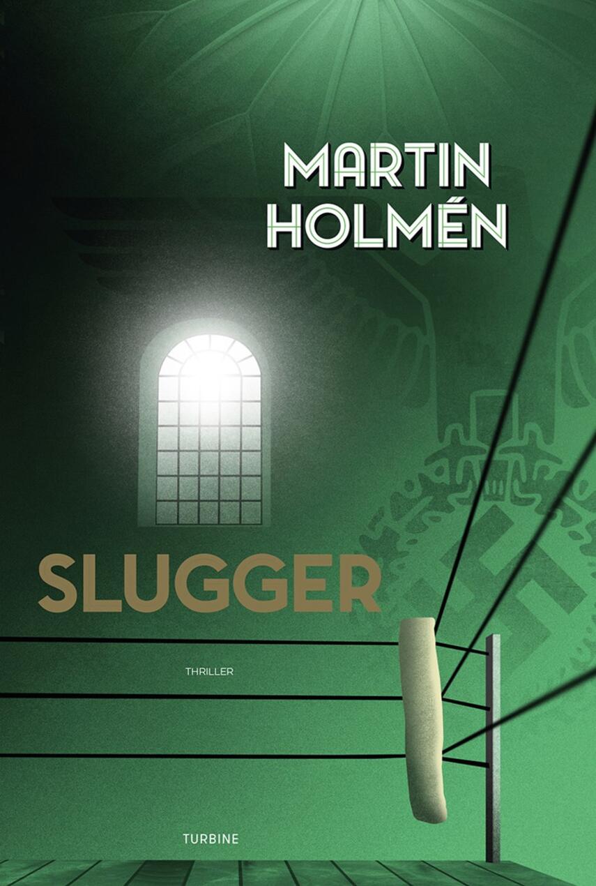 Martin Holmén (f. 1974): Slugger : thriller