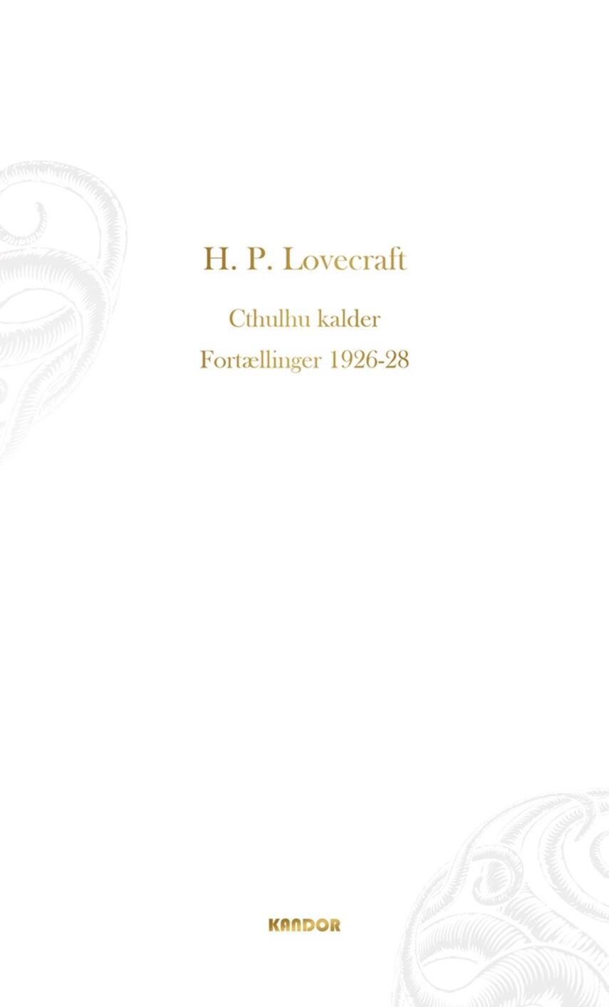 H. P. Lovecraft: Cthulhu kalder : fortællinger 1926-1928