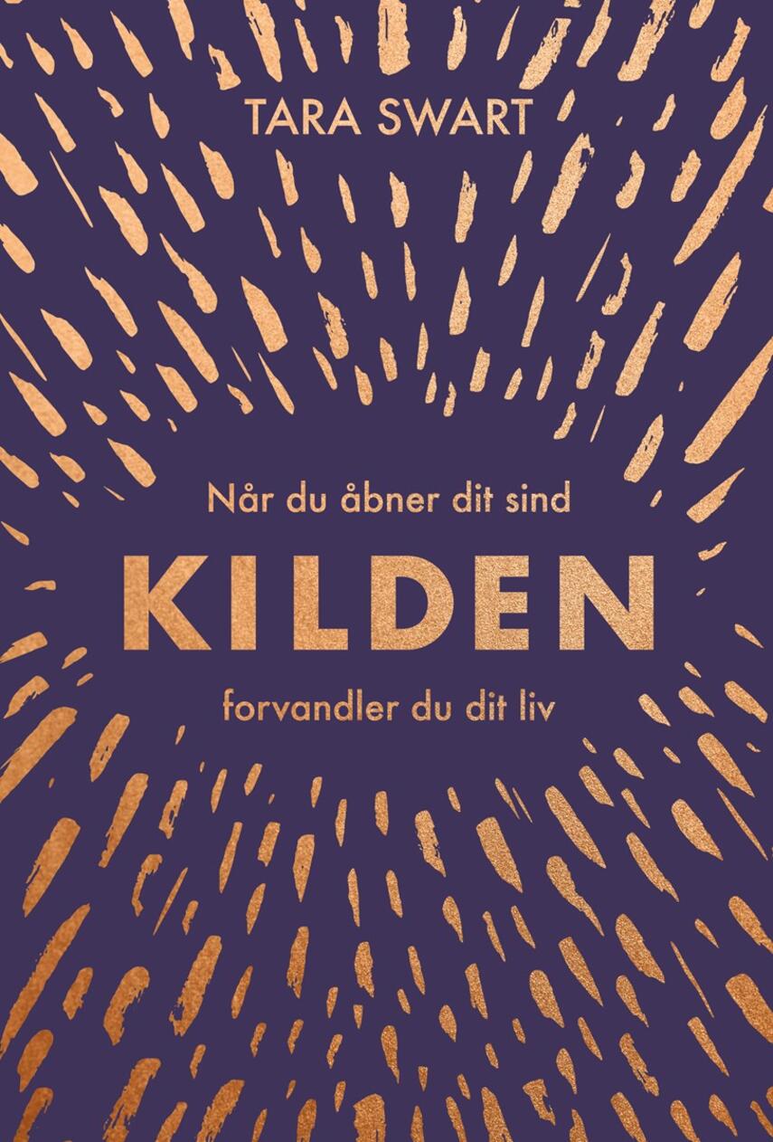 Tara Swart: Kilden : når du åbner dit sind, forvandler du dit liv