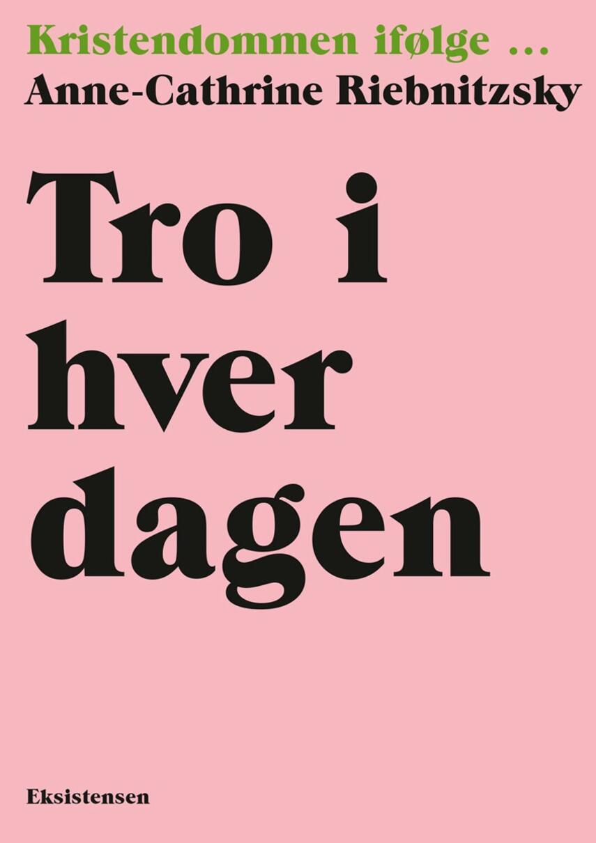 Anne-Cathrine Riebnitzsky: Tro i hverdagen