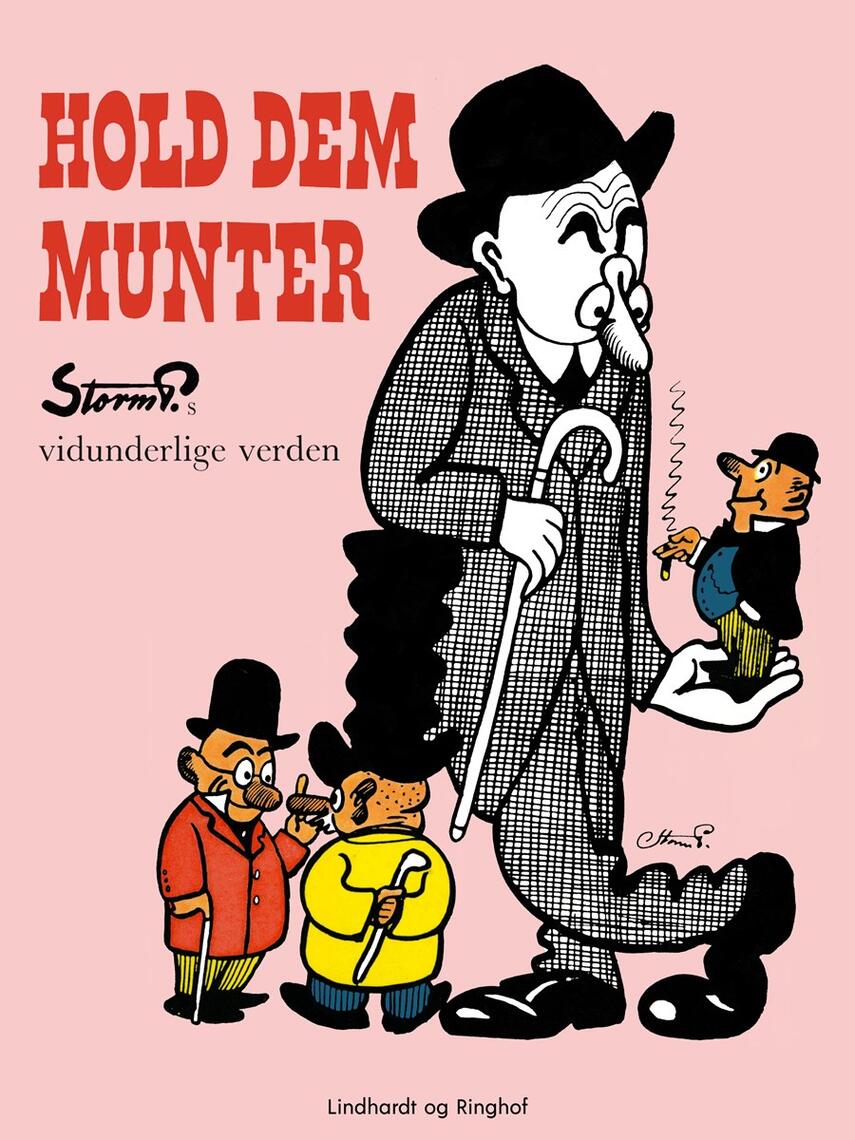 Robert Storm Petersen: Hold Dem munter : fra Storm P.s vidunderlige verden : ny samling (Ny samling)