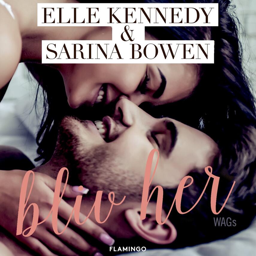 Elle Kennedy, Sarina Bowen: Bliv her