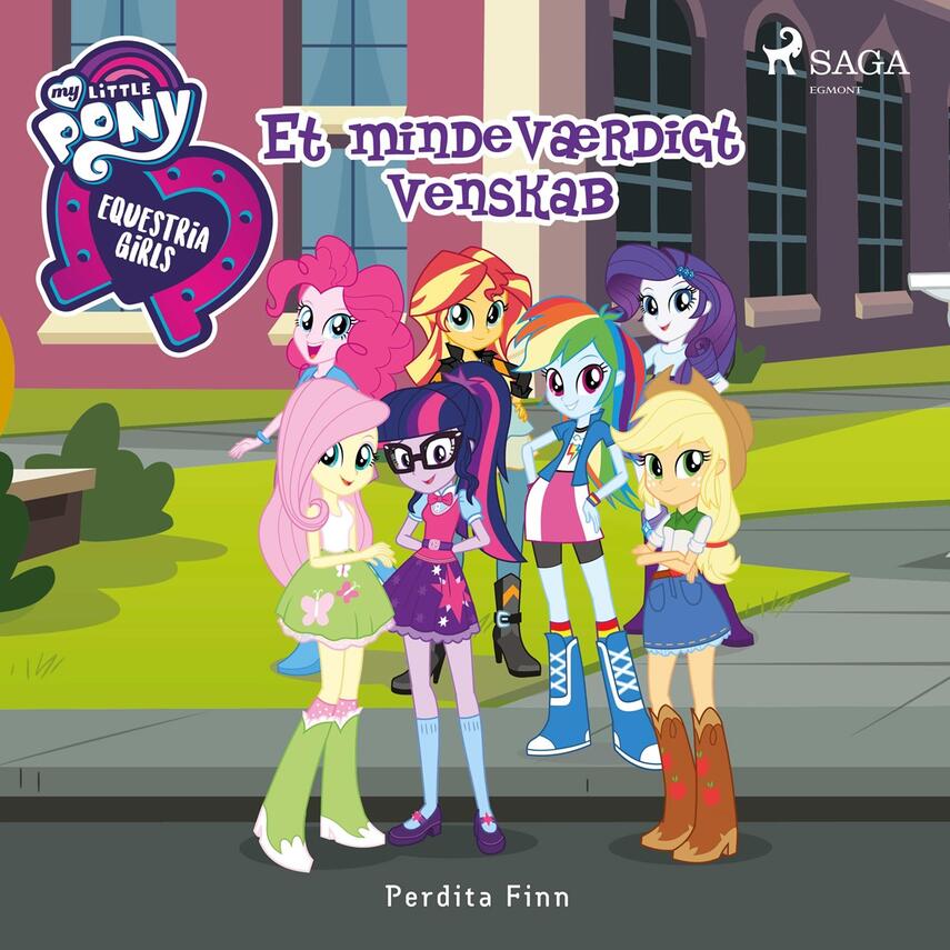 Perdita Finn: My little pony - Equestria girls - et mindeværdigt venskab