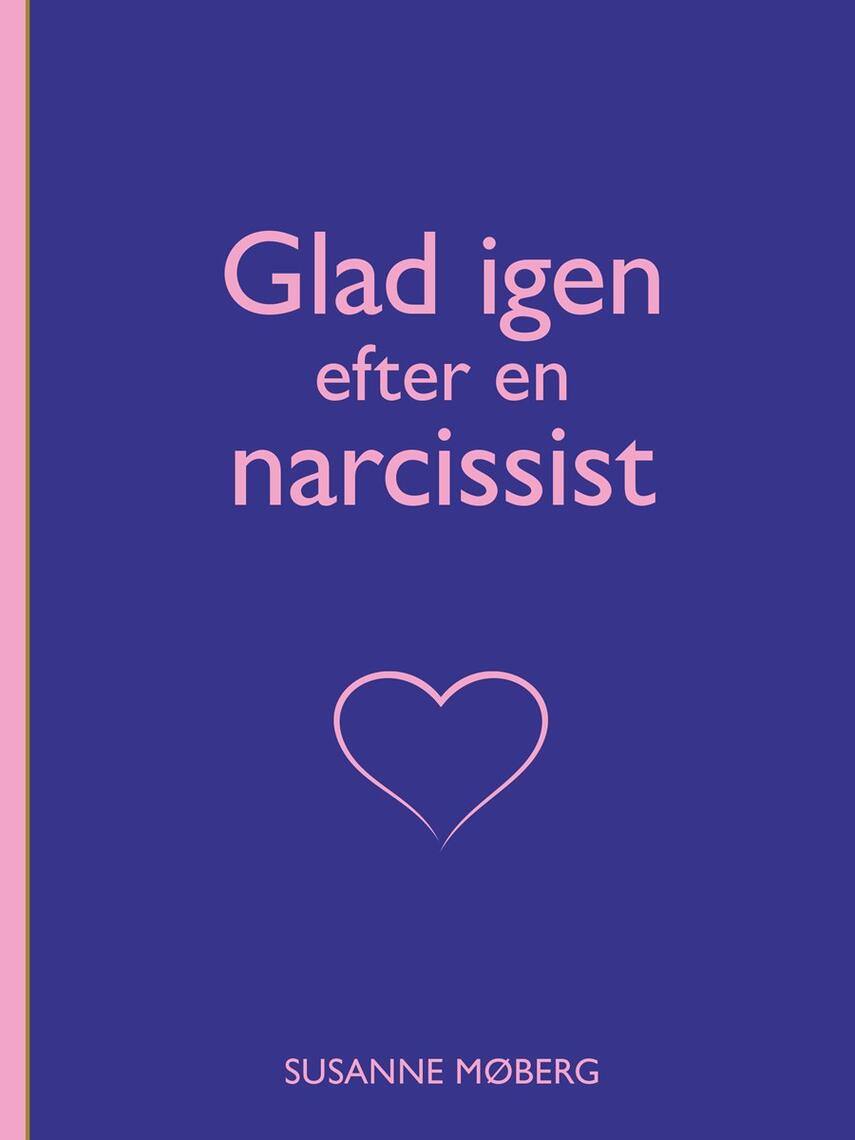 Susanne Møberg: Glad igen efter en narcissist