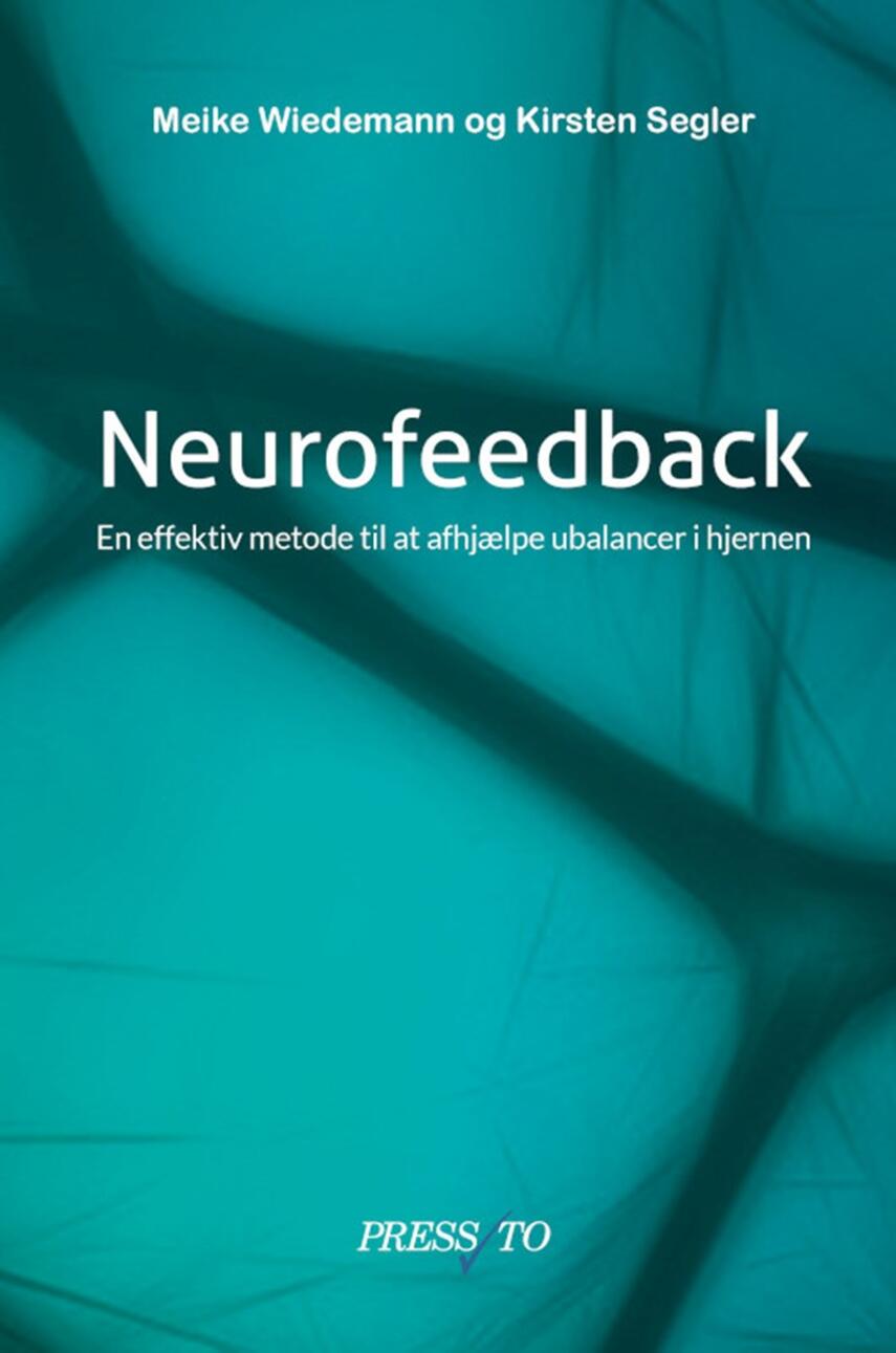 Meike Wiedemann, Kirsten Segler: Neurofeedback : en effektiv metode til at afhjælpe ubalancer i hjernen