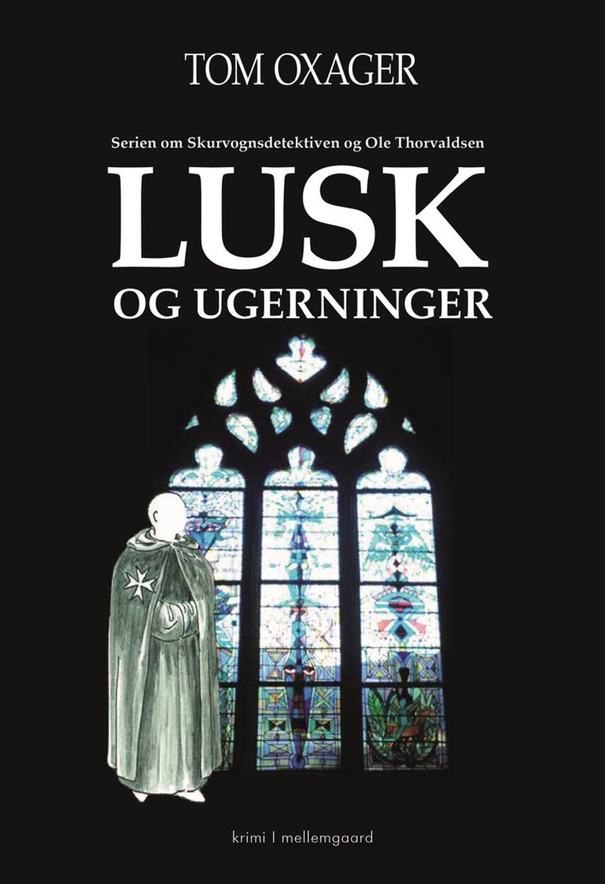 Tom Oxager: Lusk og ugerninger : krimi