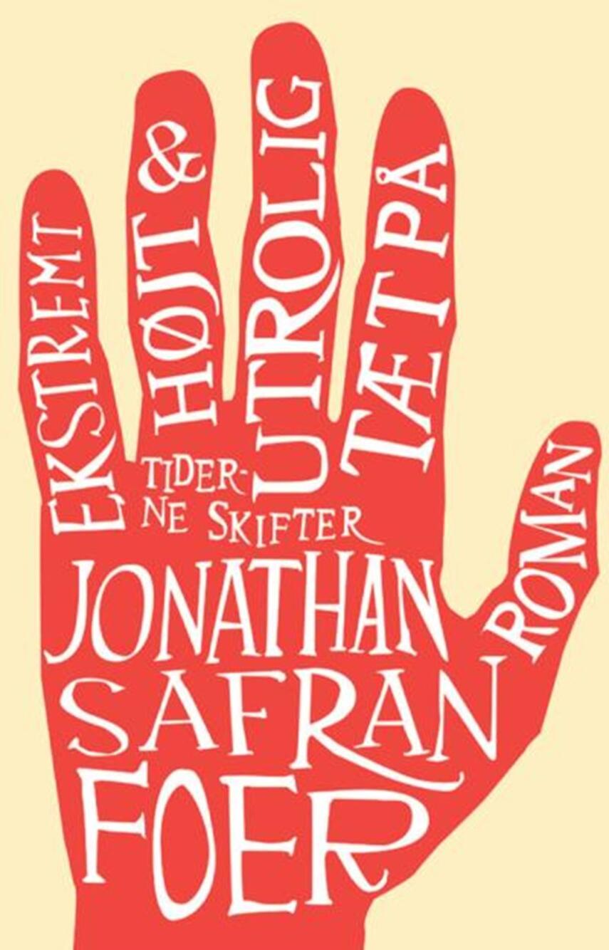 Jonathan Safran Foer: Ekstremt højt & utrolig tæt på : roman