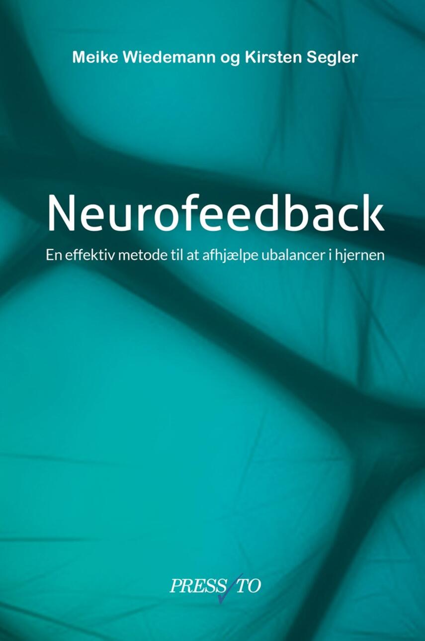 Meike Wiedemann, Kirsten Segler: Neurofeedback : en effektiv metode til at afhjælpe ubalancer i hjernen