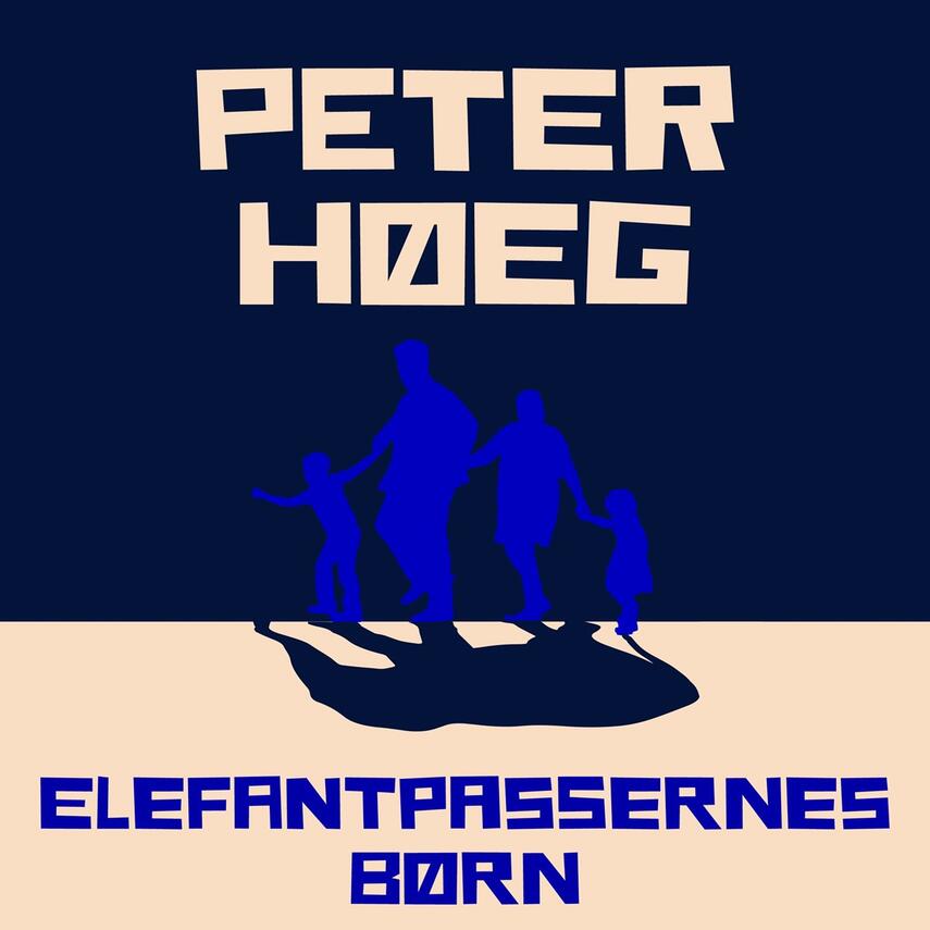 Peter Høeg (f. 1957-05-17): Elefantpassernes børn