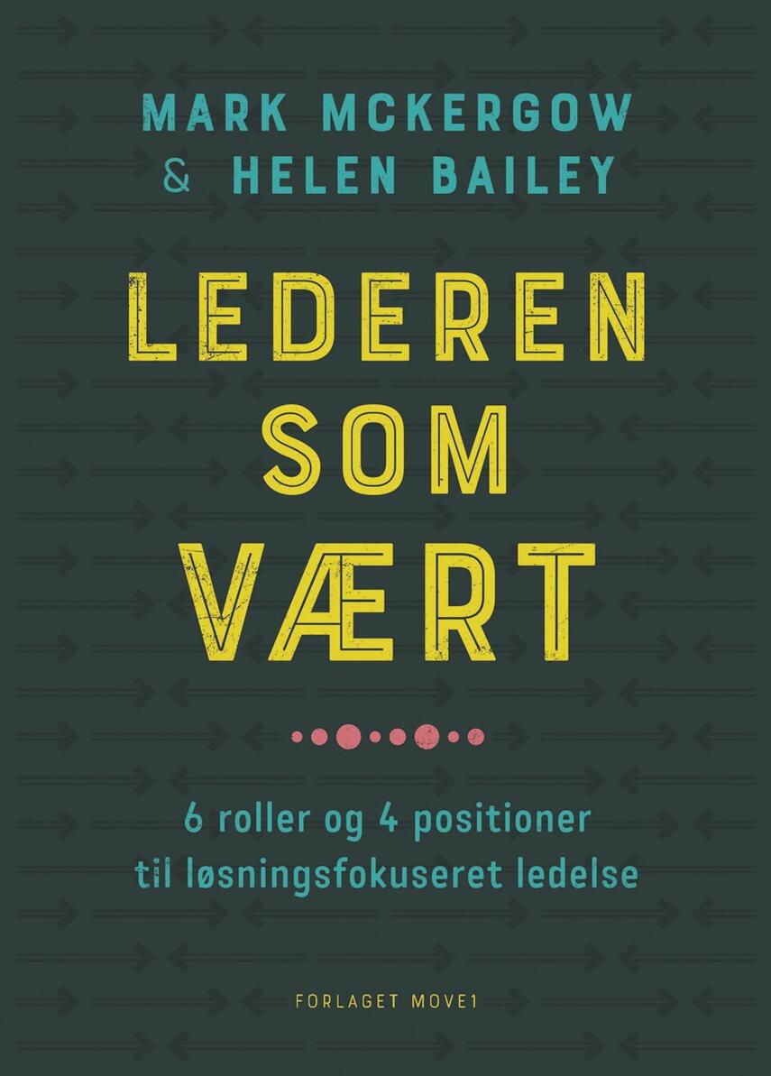 Mark McKergow, Helen Bailey (f. 1965): Lederen som vært : 6 roller og 4 positioner til løsningsfokuseret ledelse