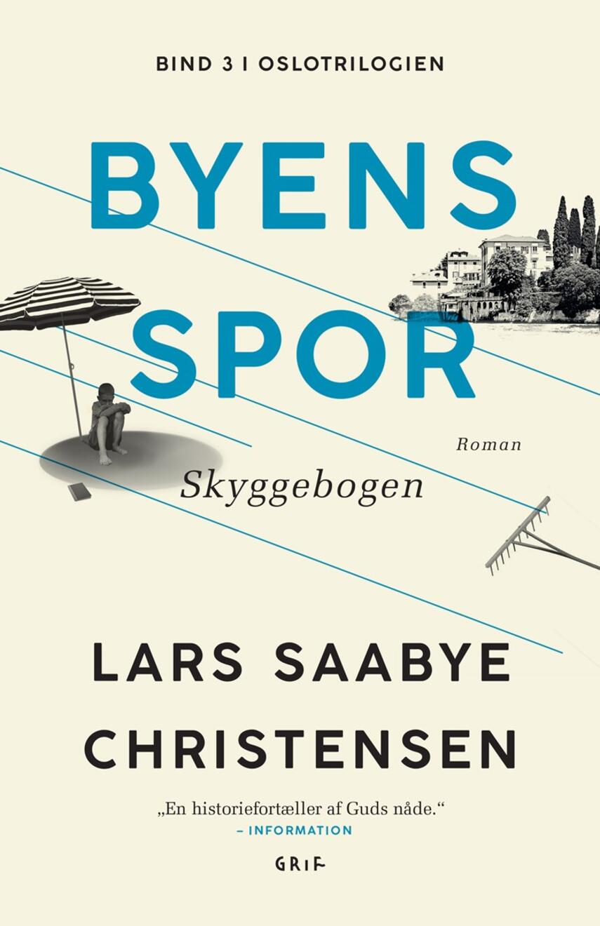 Lars Saabye Christensen (f. 1953): Byens spor. 3, Skyggebogen : roman