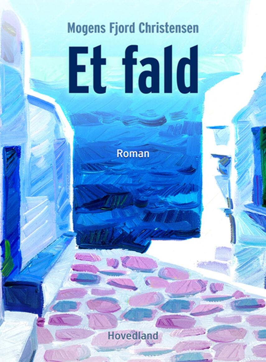 Mogens Fjord Christensen: Et fald : roman