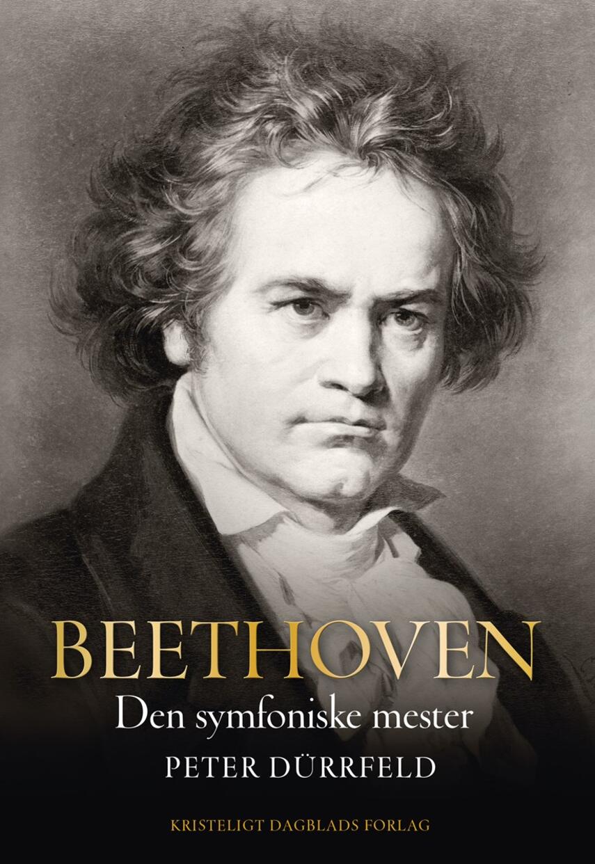 Peter Dürrfeld: Beethoven : Den symfoniske mester