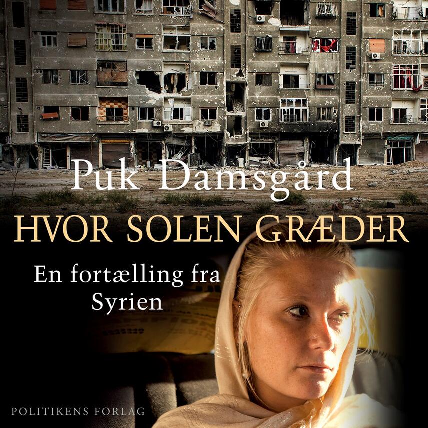 Puk Damsgård Andersen: Hvor solen græder : en fortælling fra Syrien