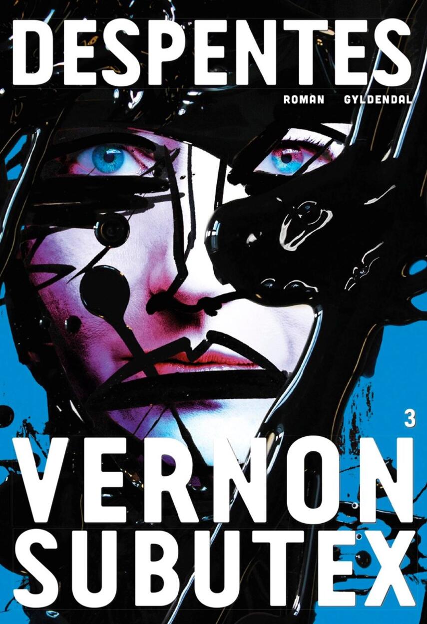 Virginie Despentes: Vernon Subutex : roman. 3