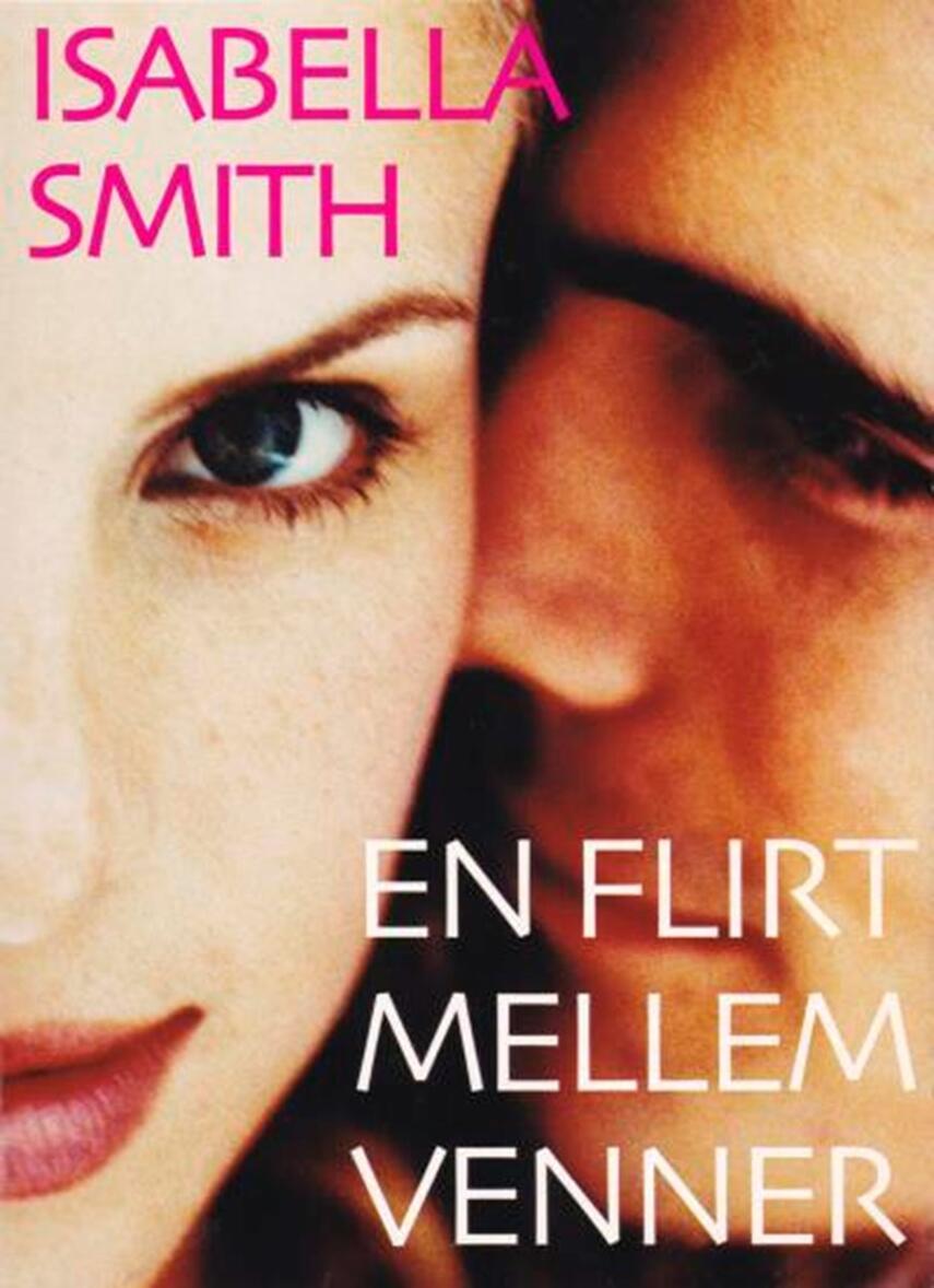 Isabella Smith: En flirt mellem venner : roman