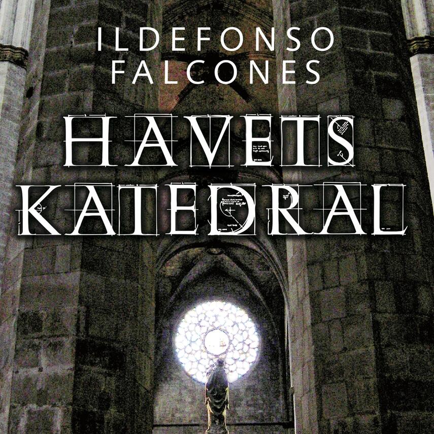 Ildefonso Falcones: Havets katedral