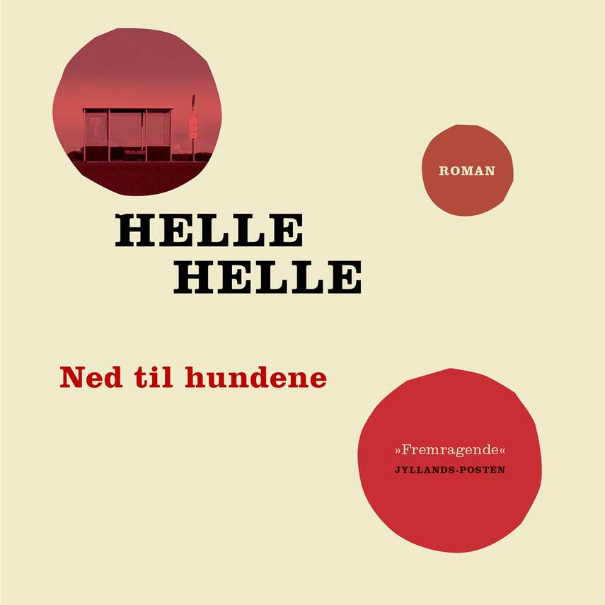 Helle Helle: Ned til hundene